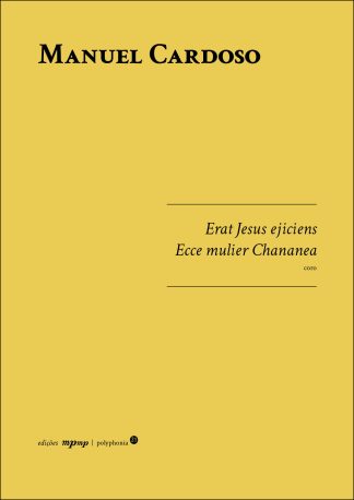 Manuel Cardoso | Erat Jesus ejiciens; Ecce mulier Chananea