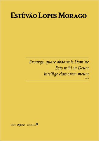 Estêvão Lopes Morago | Exsurge, quare obdormis Domine, Esto mihi in Deum, Intellige clamorem meum