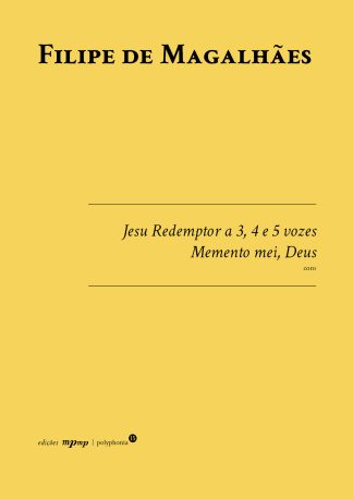 Filipe de Magalhães | Jesu Redemptor; Memento mei, Deus