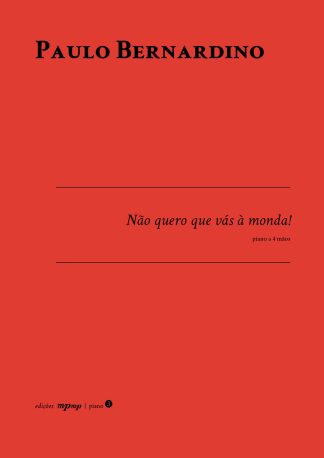 Paulo Bernardino | Não quero que vás à monda!